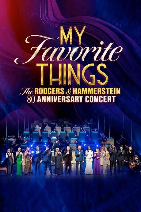 My Favorite Things: The Rodgers & Hammerstein 80th Anniversary Concert